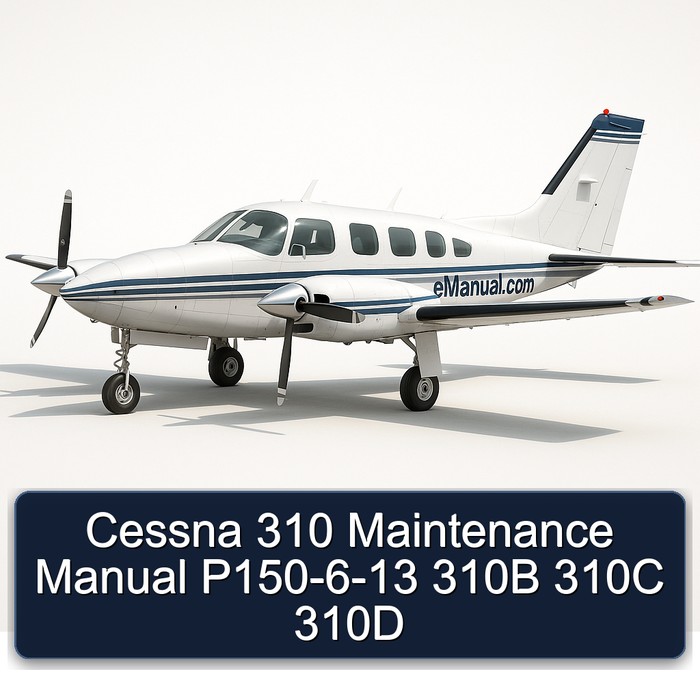 Cessna 310 Maintenance Manual P150-6-13 310B 310C 310D