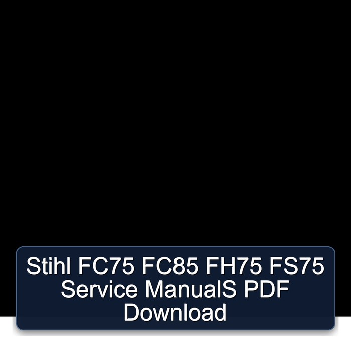 Stihl FC75 FC85 FH75 FS75 Service ManualS PDF Download