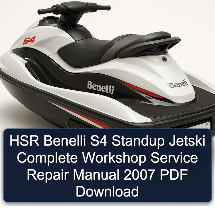 HSR Benelli S4 Standup Jetski Complete Workshop Service Repair Manual 2007 PDF Download