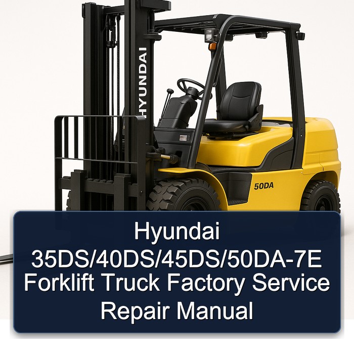 Hyundai 35DS/40DS/45DS/50DA-7E Forklift Truck Factory Manual de servicio y reparación
