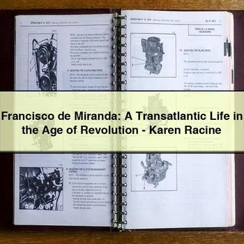 Francisco De Miranda: a Transatlantic Life in the Age of Revolution-Karen Racine PDF Download