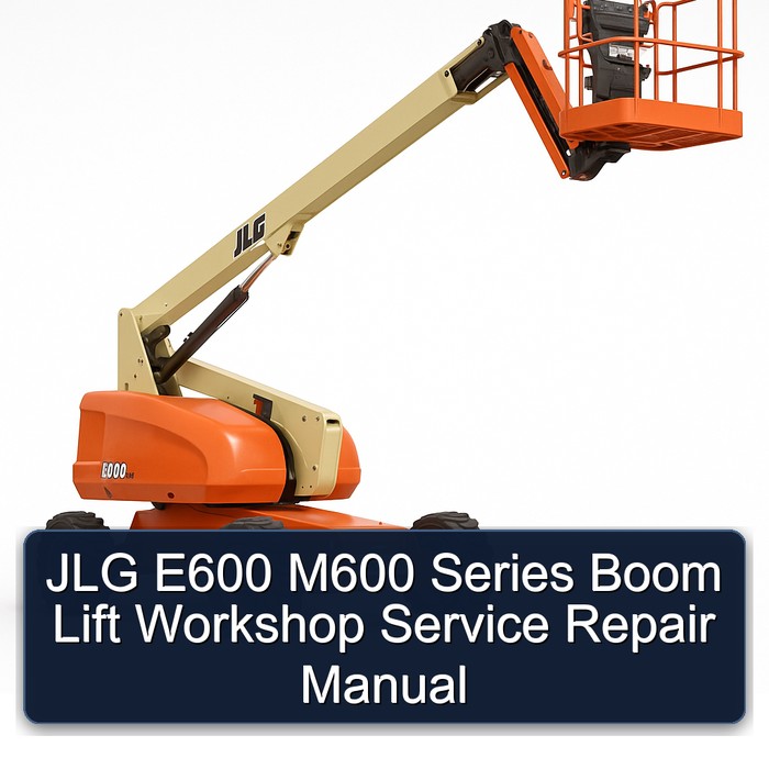 Jlg E600 M600 Series Boom Lift Workshop Service Repair Manual PDF Download