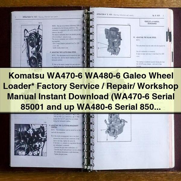 Komatsu WA470-6 WA480-6 Galeo Wheel Loader Factory Service/Repair/ Workshop Manual (WA470-6 Serial 85001 and up WA480-6 Serial 85001 and up)