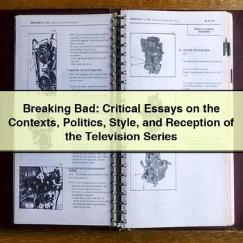 Breaking Bad: Critical Essays on the Contexts Politics Style and Reception of the Television Series PDF Download