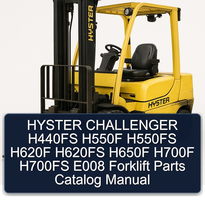 HYSTER CHALLENGER H440FS H550F H550FS H620F H620FS H650F H700F H700FS E008 Forklift Parts Catalog Manual