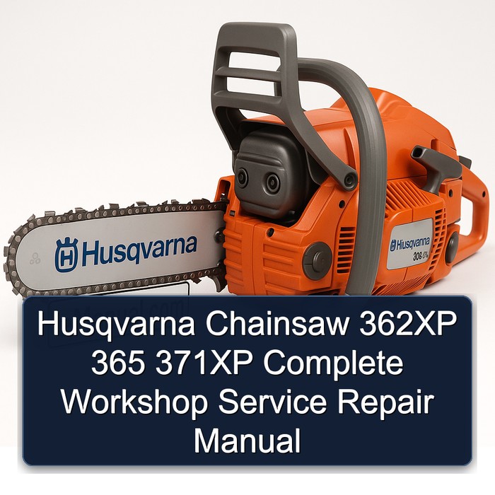 Husqvarna Chainsaw 362XP 365 371XP Complete Workshop Service Repair Manual