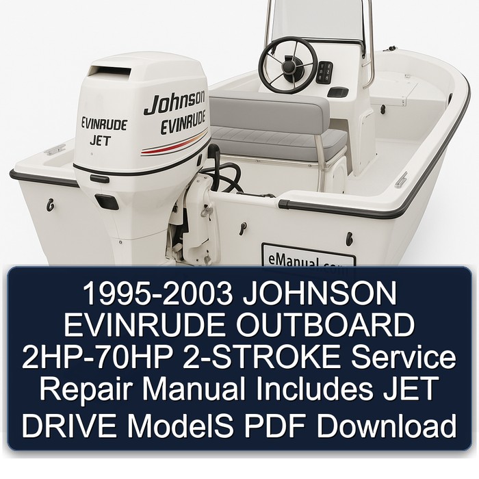1995-2003 JOHNSON EVINRUDE OUTBOARD 2HP-70HP 2-STROKE Service Repair Manual Includes JET DRIVE ModelS PDF Download