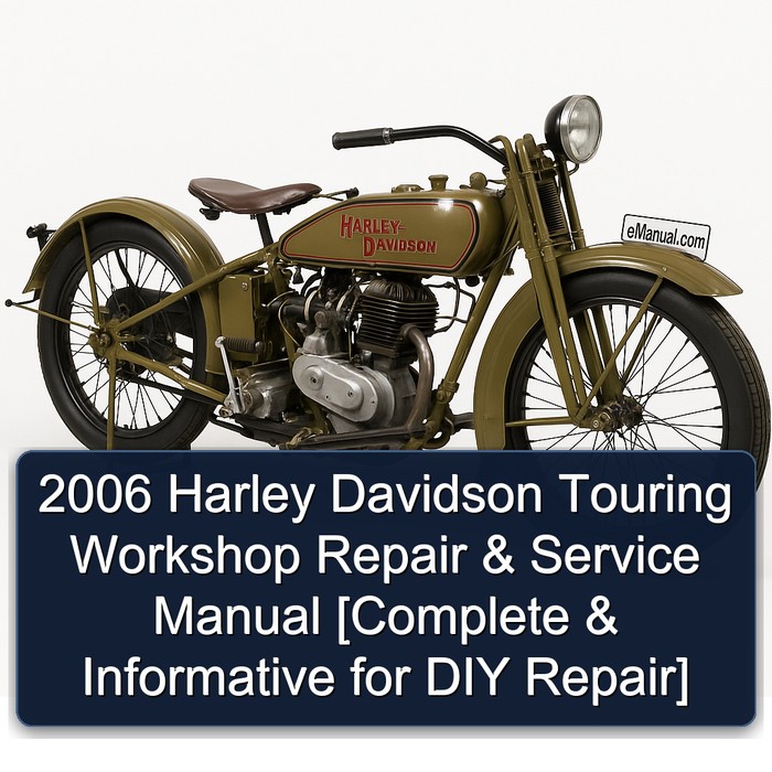 2006 Harley Davidson Touring Workshop Repair & Service Manual [Complete & Informative for DIY Repair]