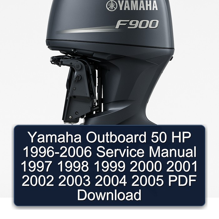 Yamaha Outboard 50 HP 1996-2006 Service Manual 1997 1998 1999 2000 2001 2002 2003 2004 2005 PDF Download