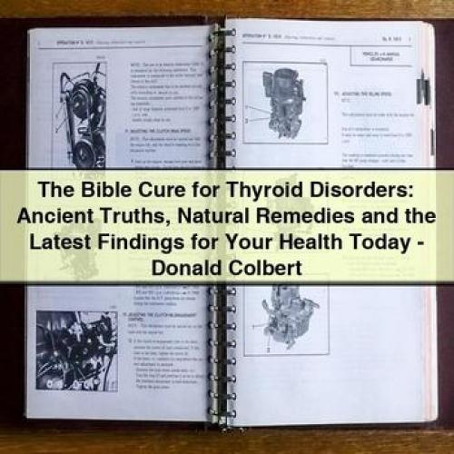 The Bible Cure for Thyroid Disorders: Ancient Truths, Natural Remedies, and Health Findings by Donald Colbert PDF Download