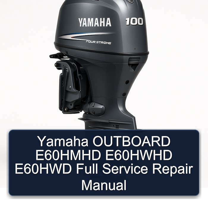 Yamaha Outboard E60HMHD E60HWHD E60HWD Workshop Service Repair Manual PDF Download