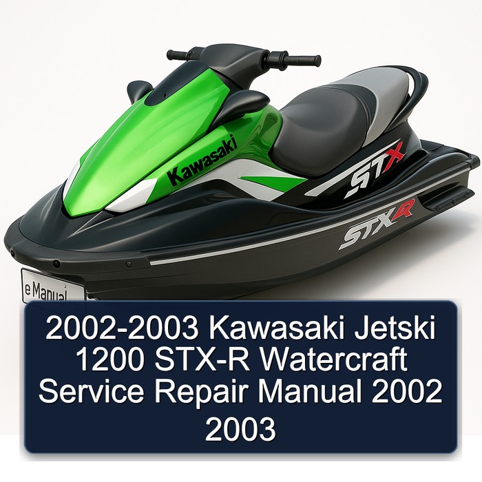 2002-2003 Kawasaki Jetski 1200 STX-R Watercraft Service Repair Manual 2002 2003