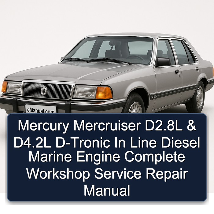 Mercury Mercruiser D2.8L & D4.2L D-Tronic In Line Diesel Marine Engine Complete Workshop Service Repair Manual