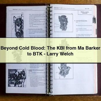 Beyond Cold Blood: the Kbi from Ma Barker to Btk-Larry Welch PDF Download