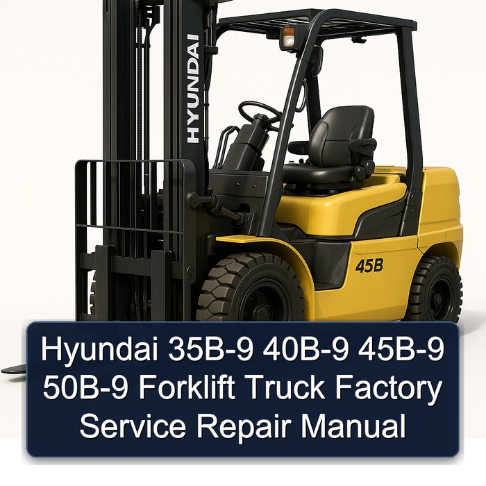 Hyundai 35B-9 40B-9 45B-9 50B-9 Forklift Truck Factory Manual de servicio y reparación