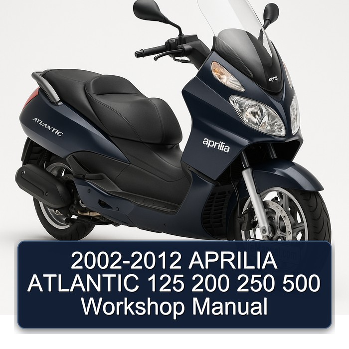 2002-2012 APRILIA ATLANTIC 125 200 250 500 Workshop Manual