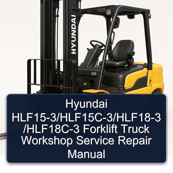Hyundai HLF15-3/HLF15C-3/HLF18-3 /HLF18C-3 Forklift Truck Workshop Manual de servicio y reparación