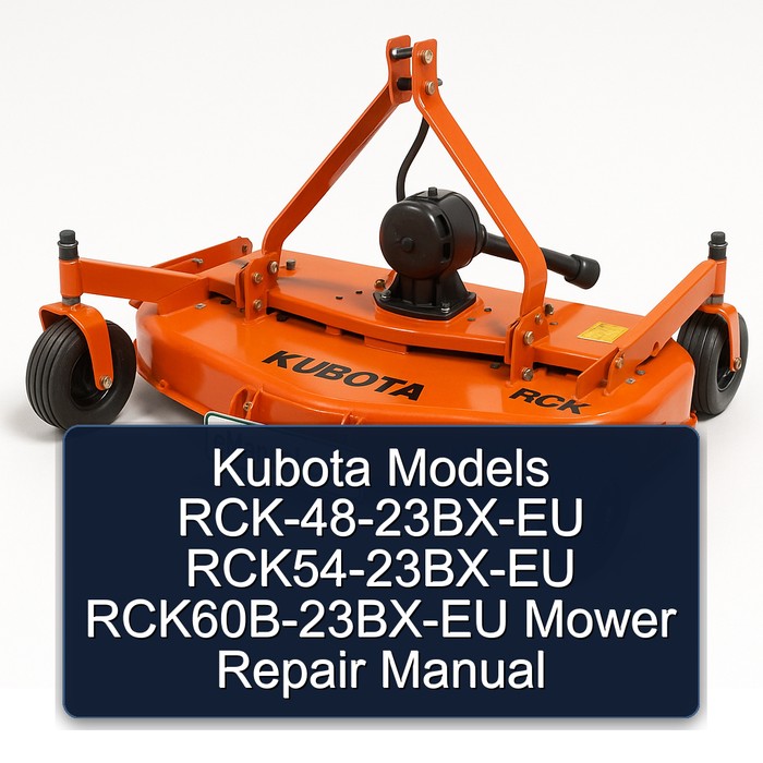 Kubota Models RCK-48-23BX-EU RCK54-23BX-EU RCK60B-23BX-EU Mower Repair Manual