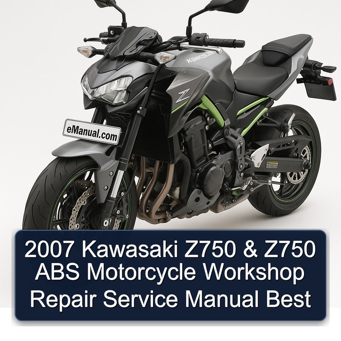 2007 Kawasaki Z750 & Z750 ABS Motorcycle Workshop Repair Service Manual Best