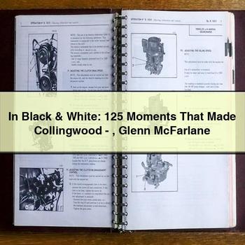 In Black & White: 125 Moments That Made Collingwood-Glenn Mcfarlane PDF Download