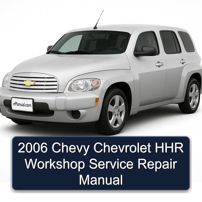 2006 Chevy Chevrolet HHR Workshop Service Repair Manual
