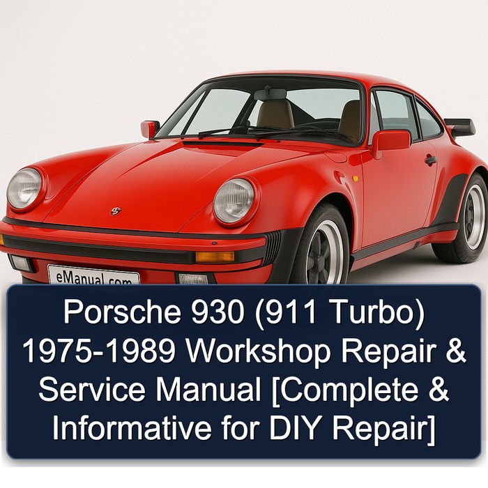 Porsche 930 (911 Turbo) 1975-1989 Workshop Repair & Service Manual [Complete & Informative for DIY Repair]