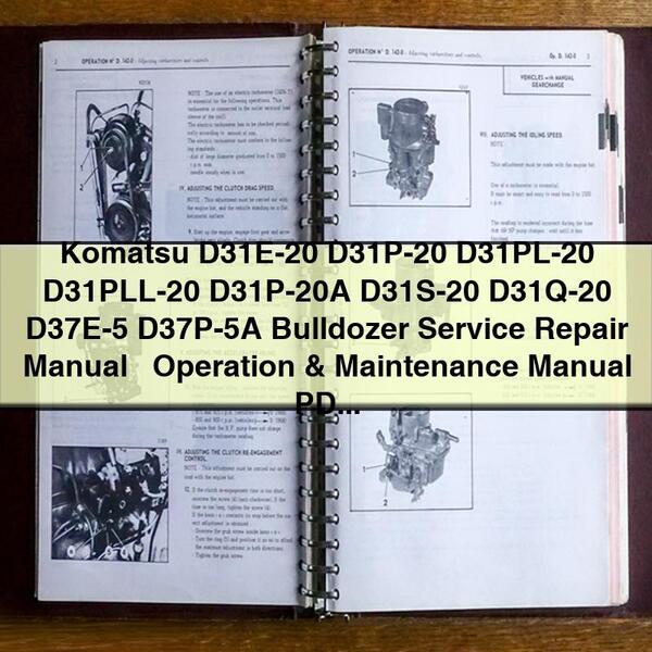 Komatsu D31E-20 D31P-20 D31PL-20 D31PLL-20 D31P-20A D31S-20 D31Q-20 D37E-5 D37P-5A Bulldozer Manual de servicio y reparación + Operation & Maintenance Manual