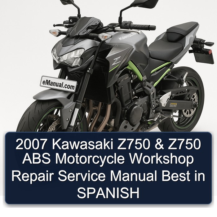 2007 Kawasaki Z750 & Z750 ABS Motorcycle Workshop Repair Service Manual Best in SPANISH