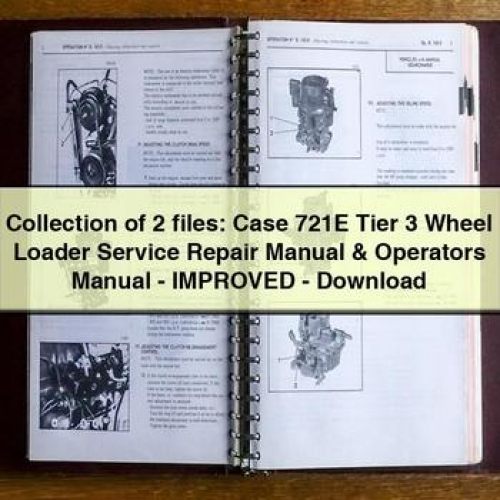 Collection of 2 Files: Case 721E Tier 3 Wheel Loader Service Repair Manual & - Improved Owners Manual PDF Download