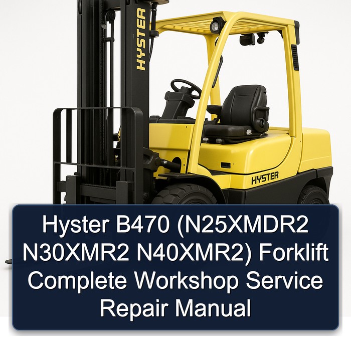 Manual de Servicio Completo para Montacargas Hyster B470 (N25XMDR2, N30XMR2, N40XMR2)