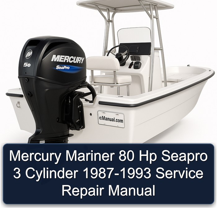 Mercury Mariner 80 Hp Seapro 3 Cylinder 1987-1993 Service Repair Manual