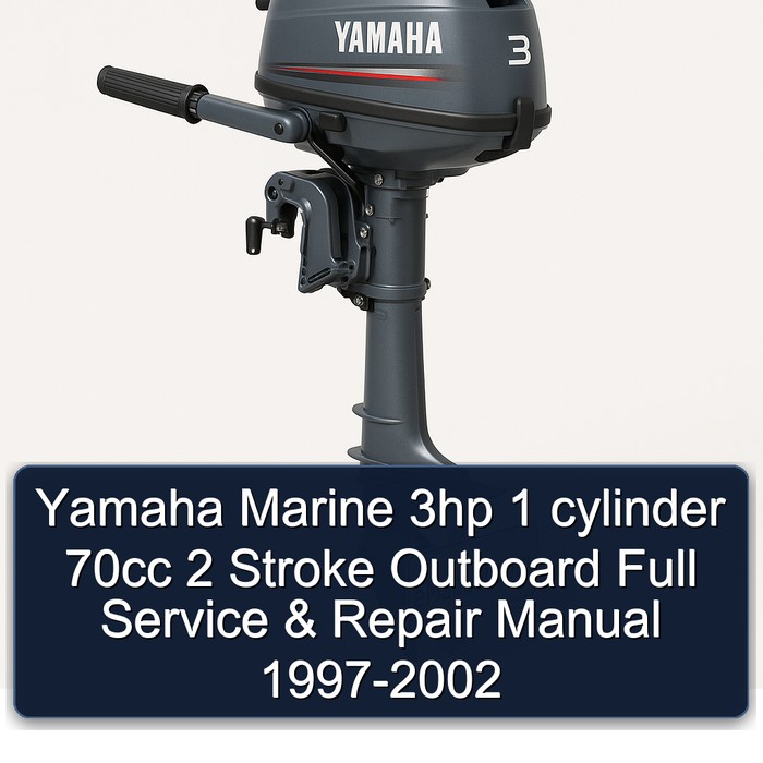 Yamaha Marine 3hp 1 cylinder 70cc 2 Stroke Outboard Full Service & Repair Manual 1997-2002