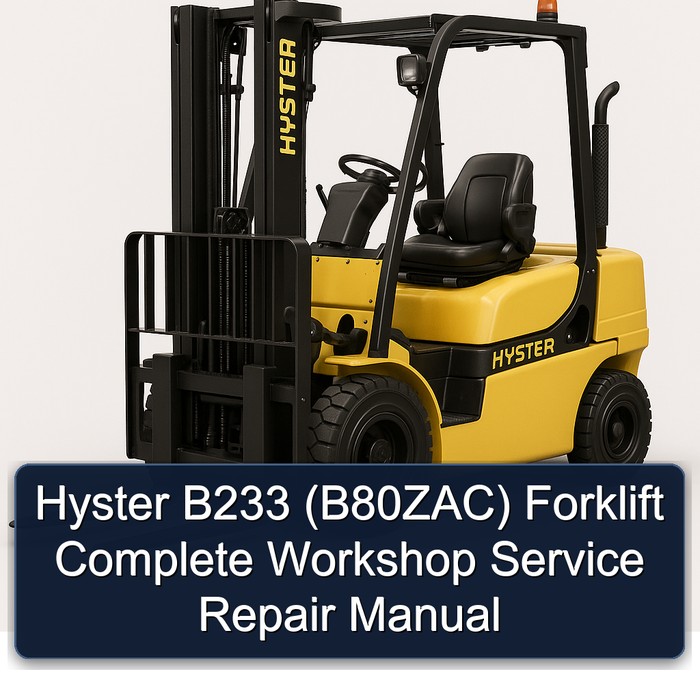 Manual de Servicio y Reparación Completo para la Carretilla Elevadora Hyster B233 (B80ZAC)
