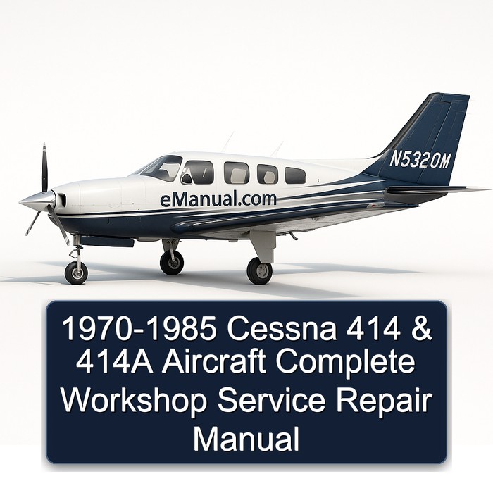 1970-1985 Cessna 414 & 414A Aircraft Complete Workshop Service Repair Manual