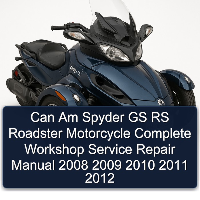 Can Am Spyder GS RS Roadster Motorcycle Manual completo de servicio y reparación del taller 2008 2009 2010 2011 2012