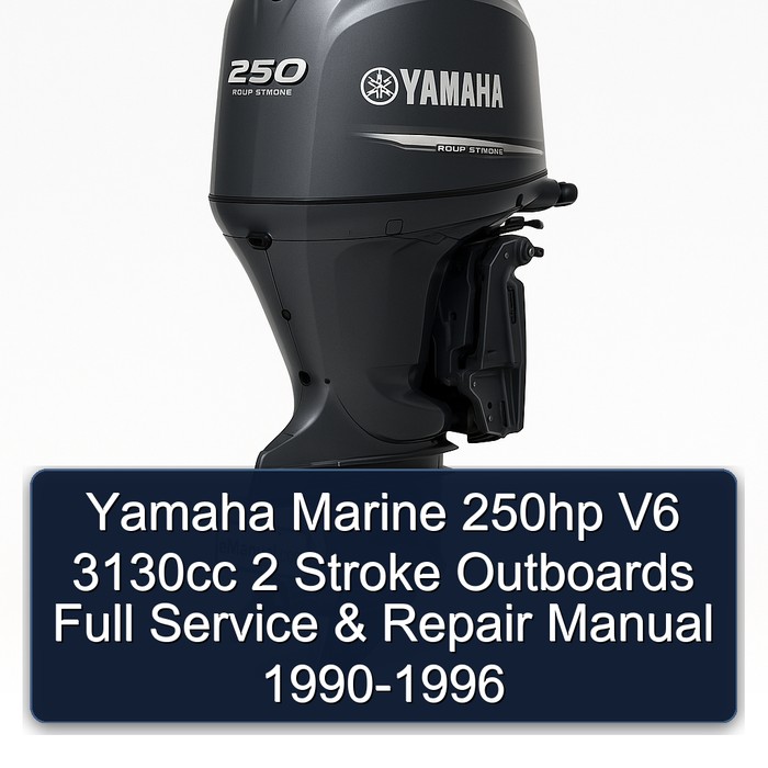 Yamaha Marine 250hp V6 3130cc 2 Stroke Outboards Full Service & Repair Manual 1990-1996