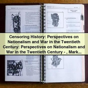 Censoring History: Perspectives on Nationalism and War in the Twentieth Century by Mark Selden PDF Download