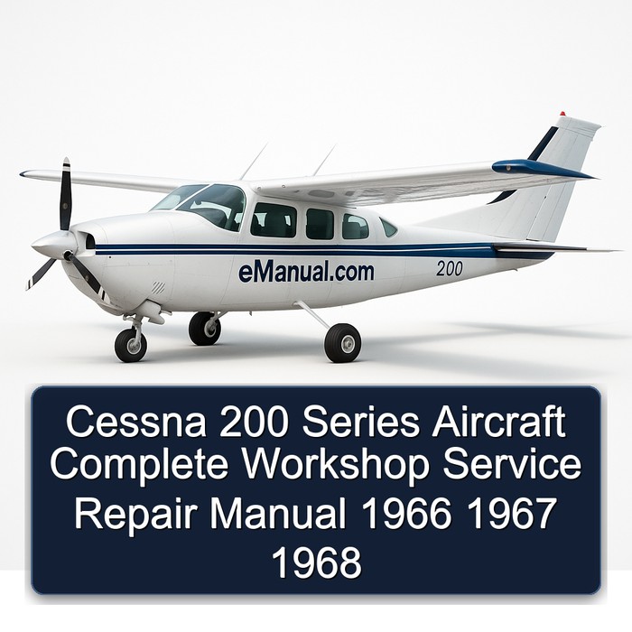 Cessna 200 Series Aircraft Complete Workshop Service Repair Manual 1966 1967 1968