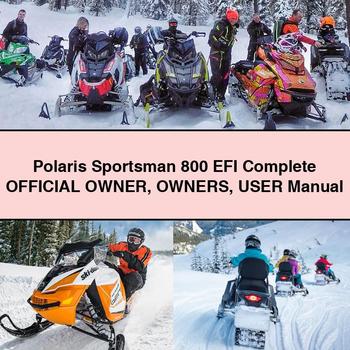 Polaris Sportsman 800 EFI Complete OFFICIAL Owner Owners User Manual