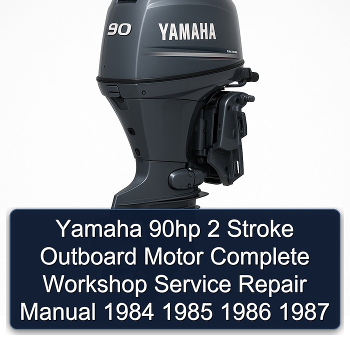 Yamaha 90hp 2 Stroke Outboard Motor Complete Workshop Service Repair Manual 1984 1985 1986 1987