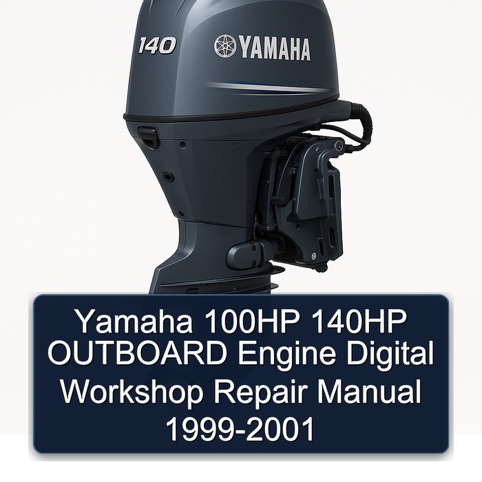 Yamaha 100HP 140HP OUTBOARD Engine Digital Workshop Repair Manual 1999-2001