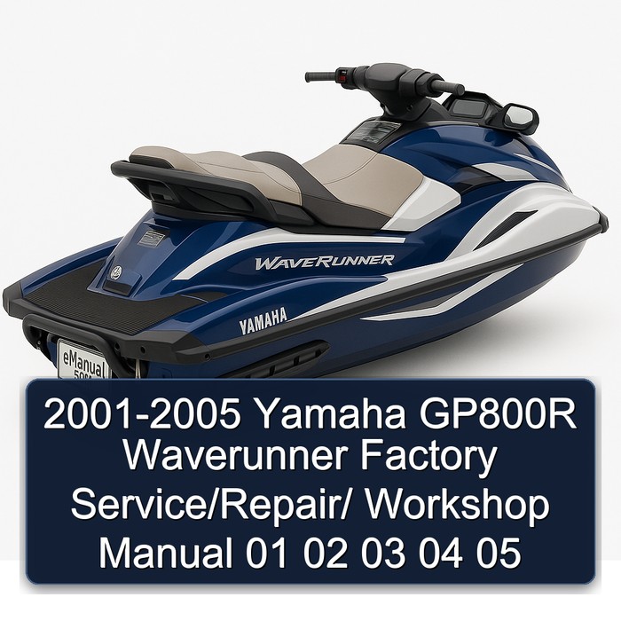 2001-2005 Yamaha GP800R Waverunner Factory Service/Repair/ Workshop Manual 01 02 03 04 05