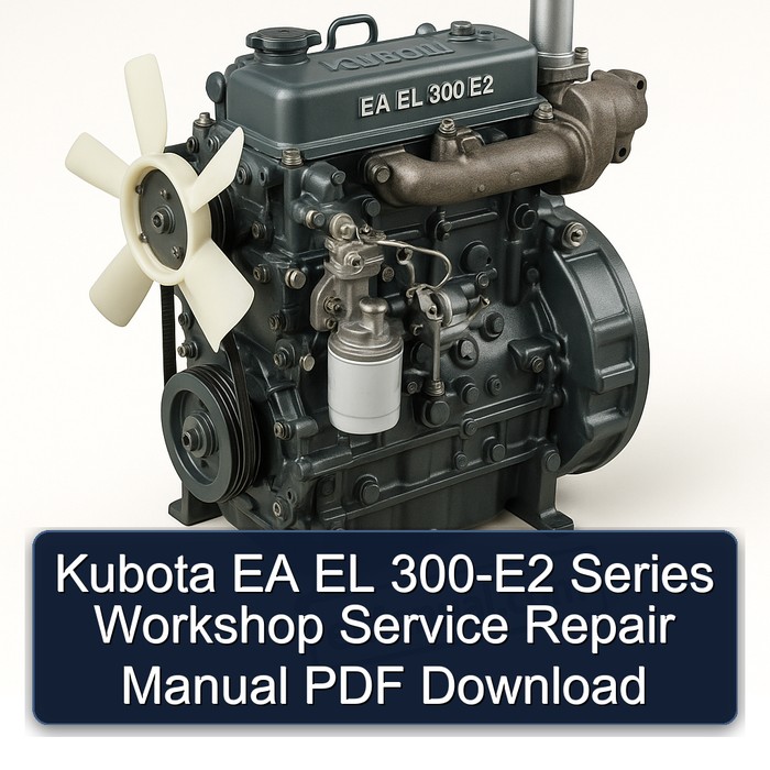 Kubota EA EL 300-E2 Series Workshop Service Repair Manual PDF Download