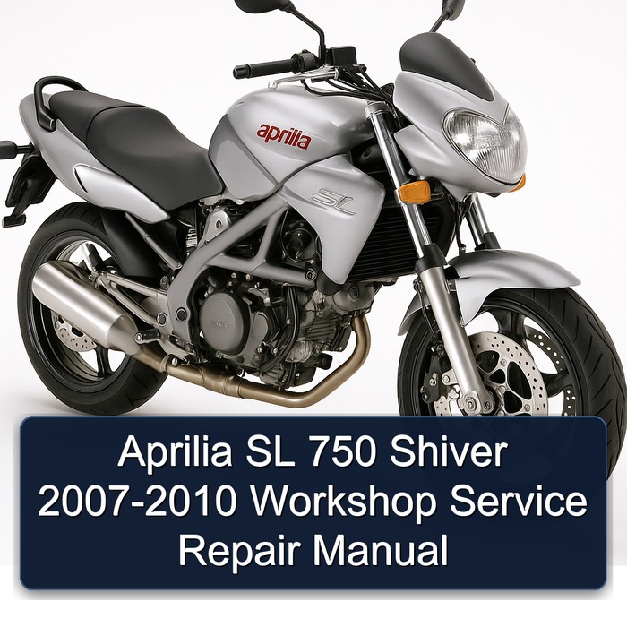Aprilia SL 750 Shiver 2007-2010 Workshop Service Repair Manual
