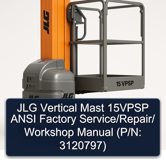 Jlg Vertical Mast 15VPSP Ansi // (P/N: 3120797) Workshop Service Repair Manual PDF Download