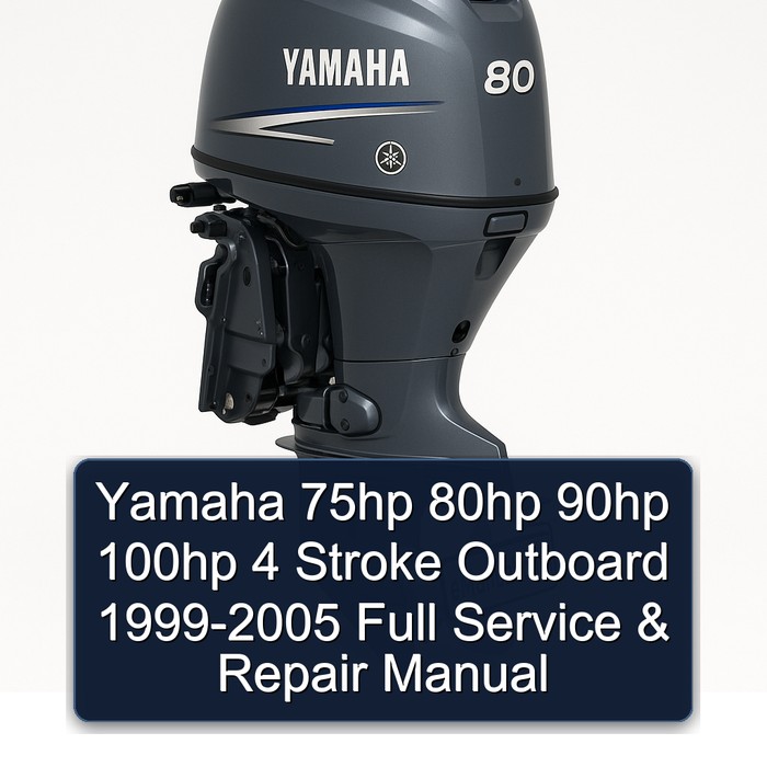 Yamaha 75hp 80hp 90hp 100hp 4 Stroke Outboard 1999-2005 Full Service & Repair Manual