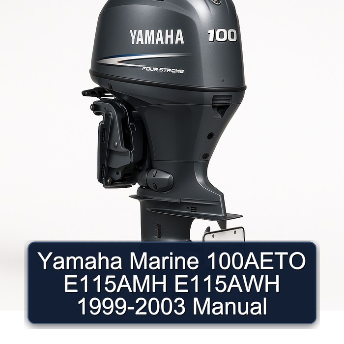 Yamaha Marine 100AETO E115AMH E115AWH 1999-2003 Manual 