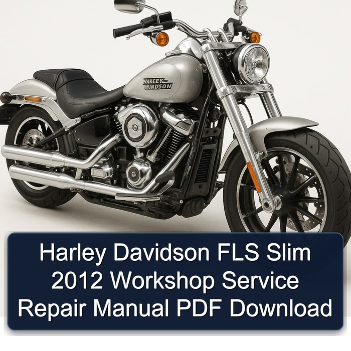 Harley Davidson FLS Slim 2012 Workshop Service Repair Manual PDF Download