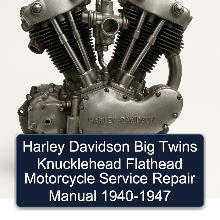 Harley Davidson Big Twins Knucklehead Flathead Motorcycle Manual completo de servicio y reparación del taller 1940 1941 1942 1943 1944 1945 1946 1947