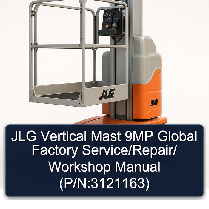 JLG Vertical Mast 9MP Global  Factory Service/Repair/ Workshop Manual (P/N:3121163)